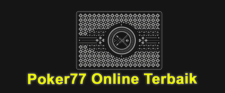 Poker77 Online Terbaik