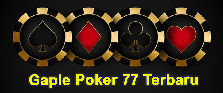 Gaple Poker 77 Terbaru