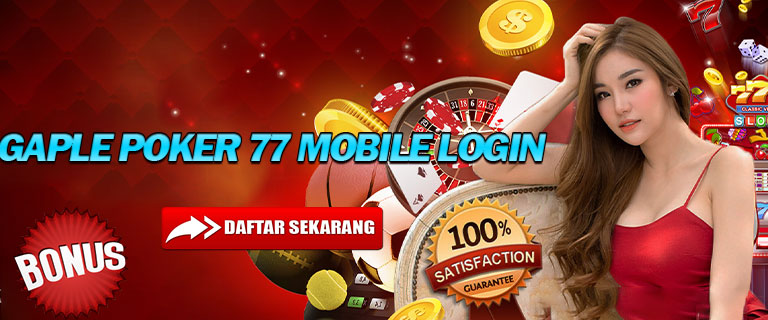 Gaple Poker 77 Mobile Login